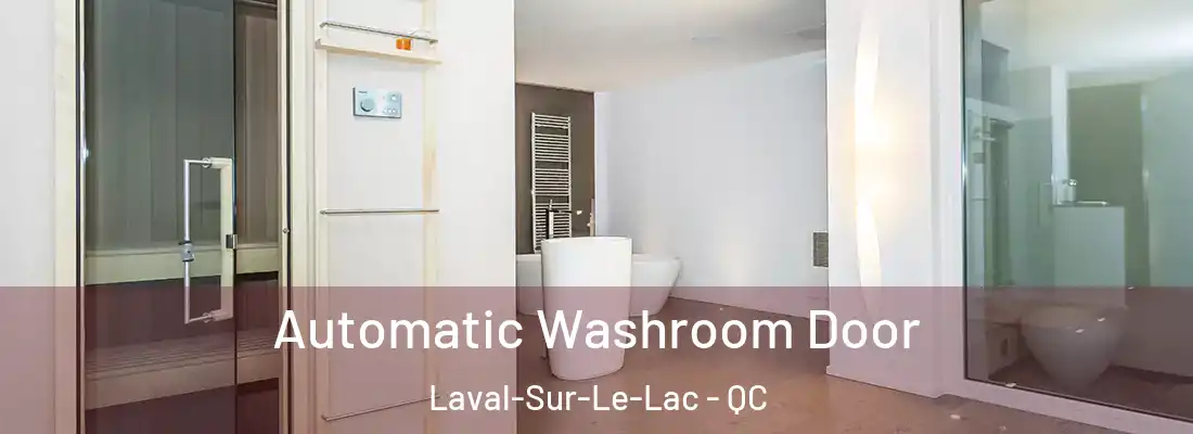  Automatic Washroom Door Laval-Sur-Le-Lac - QC
