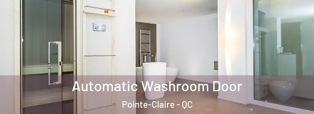  Automatic Washroom Door Pointe-Claire - QC