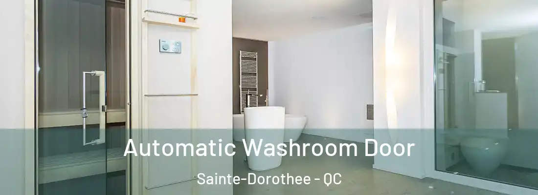  Automatic Washroom Door Sainte-Dorothee - QC