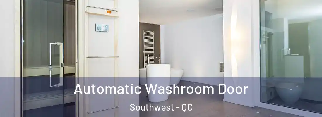  Automatic Washroom Door Southwest - QC