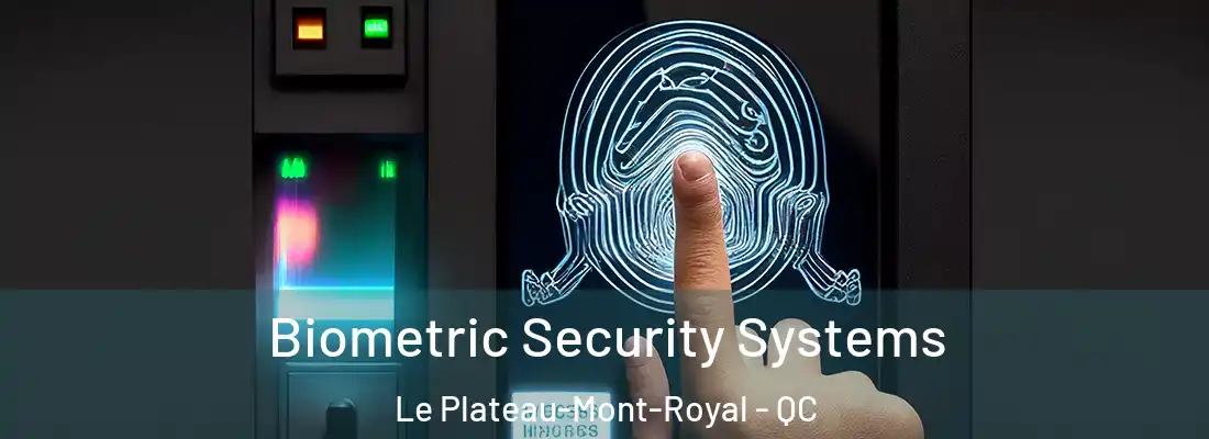  Biometric Security Systems Le Plateau-Mont-Royal - QC