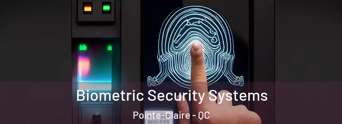  Biometric Security Systems Pointe-Claire - QC