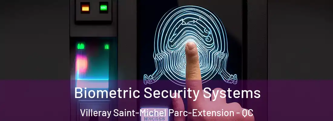  Biometric Security Systems Villeray Saint-Michel Parc-Extension - QC