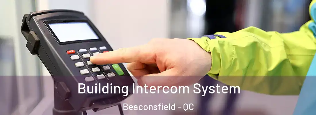  Building Intercom System Beaconsfield - QC