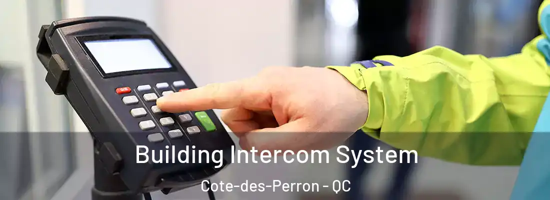  Building Intercom System Cote-des-Perron - QC