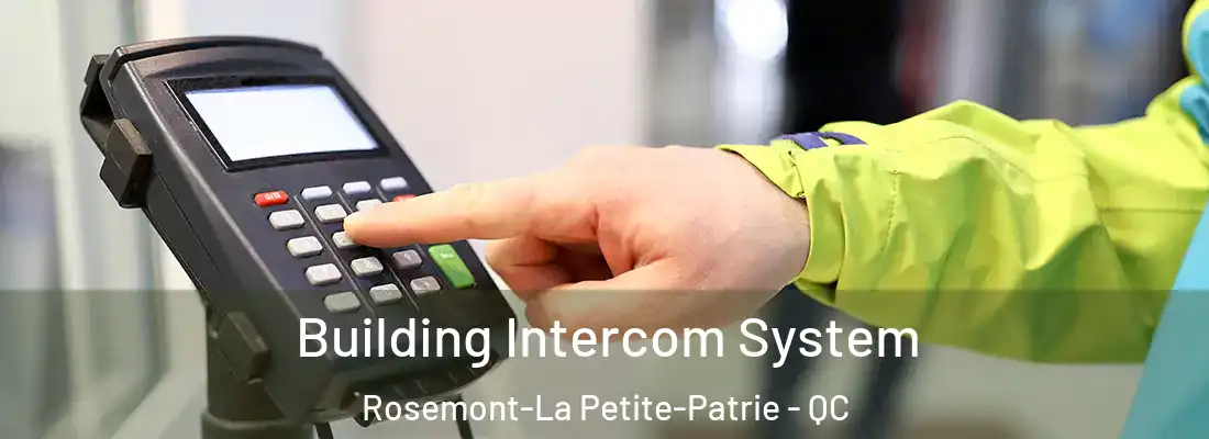  Building Intercom System Rosemont-La Petite-Patrie - QC