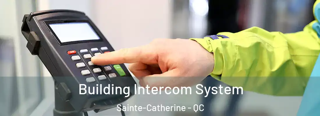  Building Intercom System Sainte-Catherine - QC