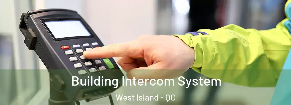  Building Intercom System West Island - QC