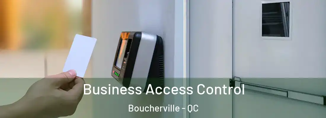  Business Access Control Boucherville - QC