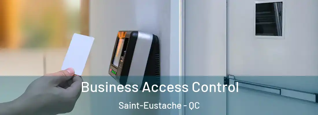  Business Access Control Saint-Eustache - QC