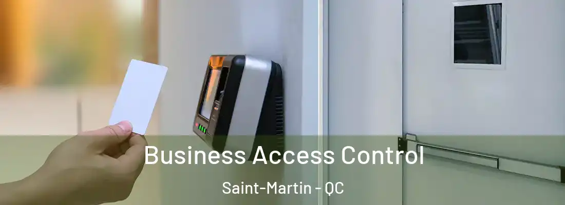  Business Access Control Saint-Martin - QC