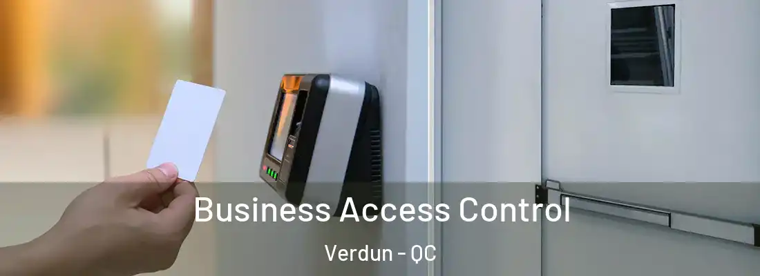  Business Access Control Verdun - QC