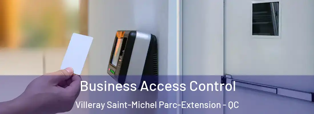  Business Access Control Villeray Saint-Michel Parc-Extension - QC