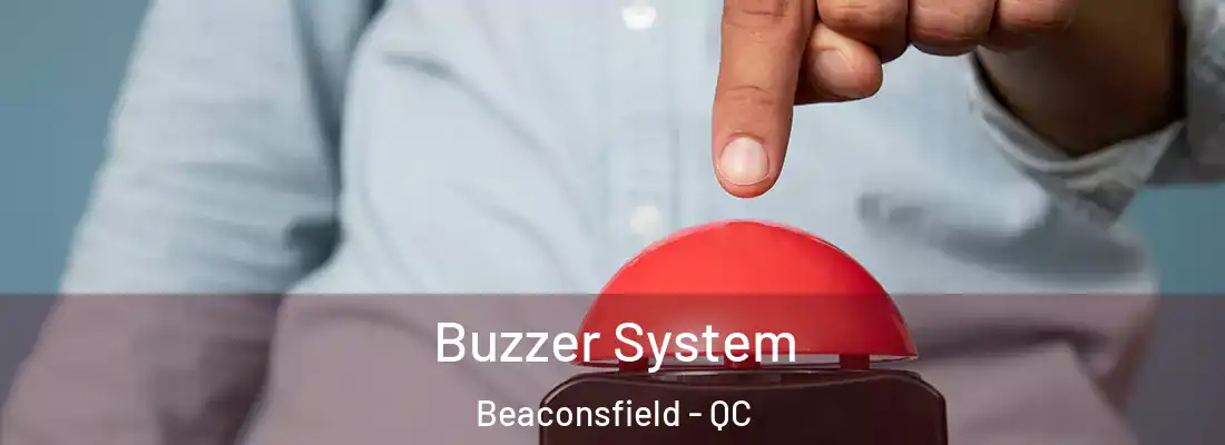  Buzzer System Beaconsfield - QC
