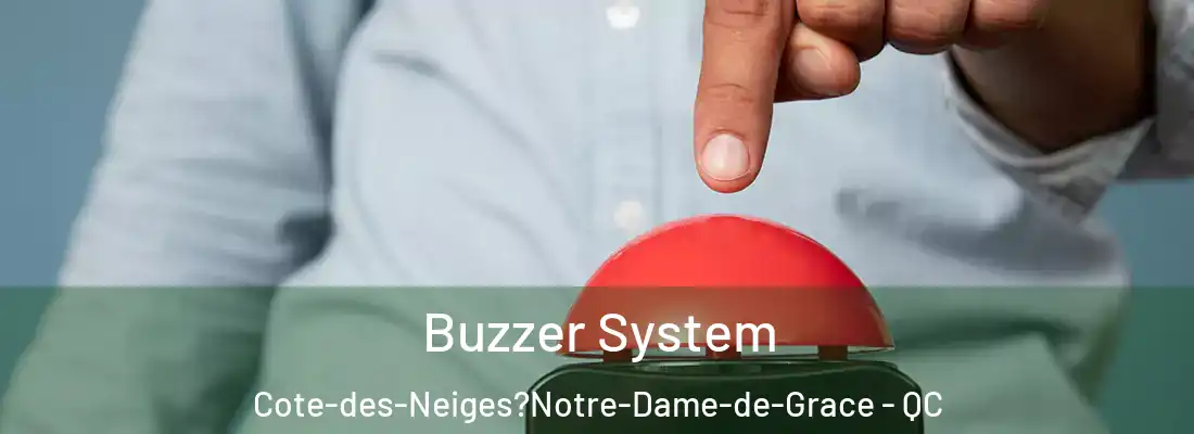  Buzzer System Cote-des-Neiges?Notre-Dame-de-Grace - QC