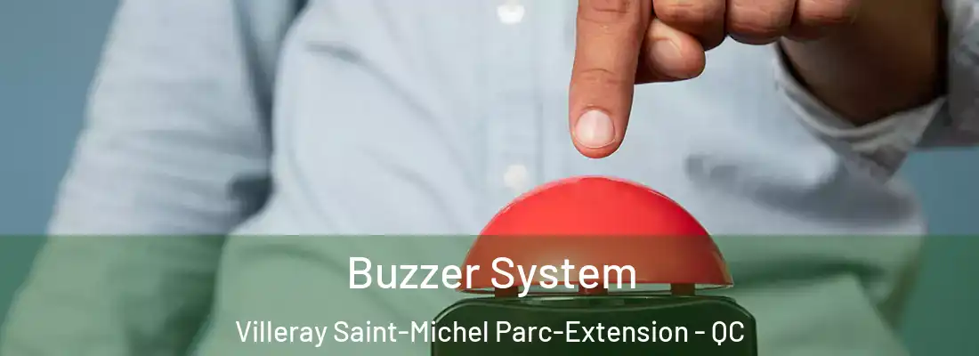  Buzzer System Villeray Saint-Michel Parc-Extension - QC