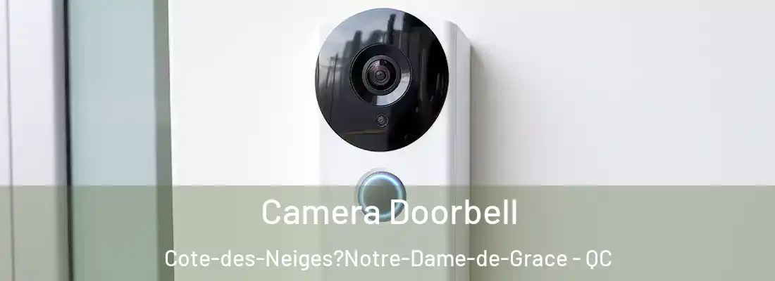  Camera Doorbell Cote-des-Neiges?Notre-Dame-de-Grace - QC