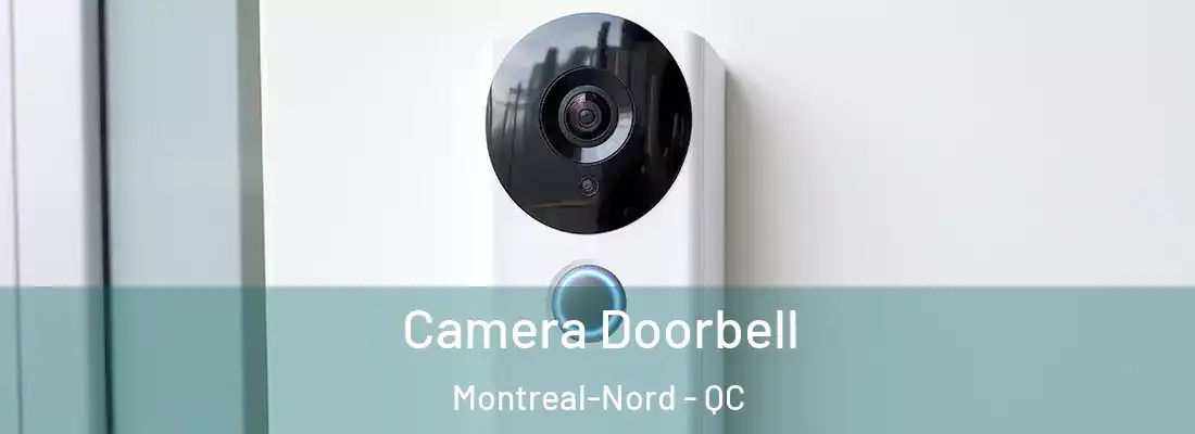  Camera Doorbell Montreal-Nord - QC