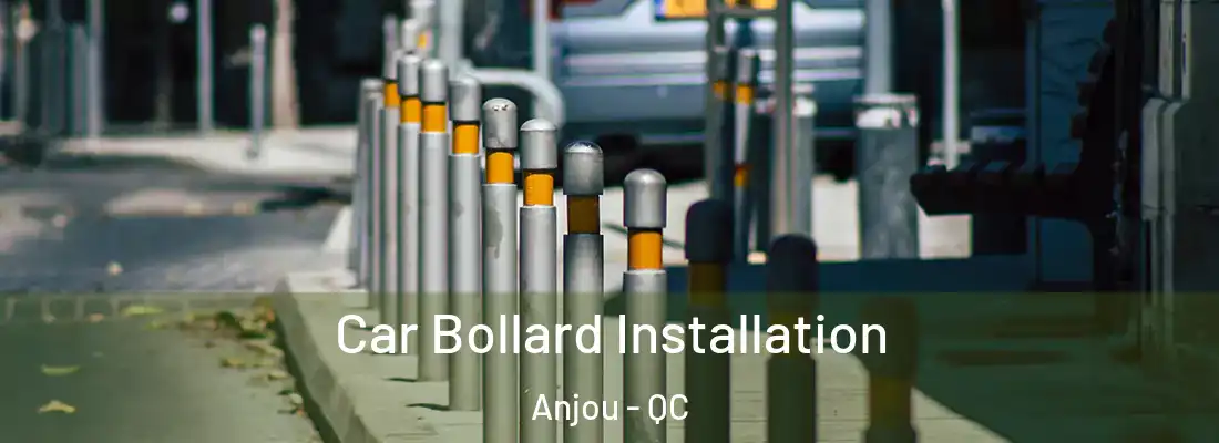  Car Bollard Installation Anjou - QC