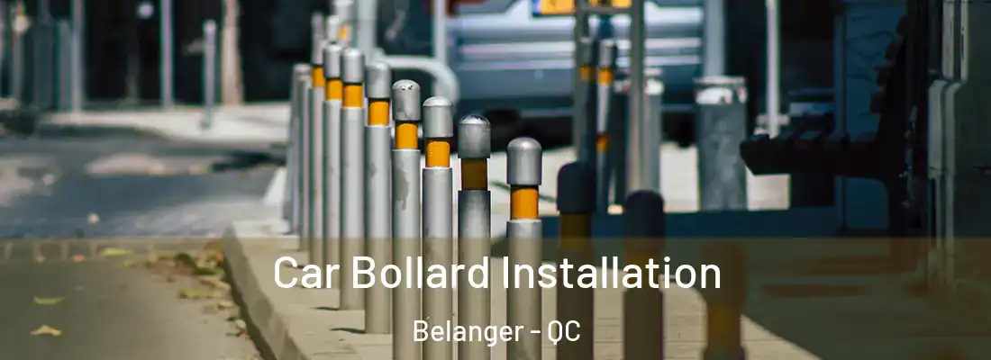  Car Bollard Installation Belanger - QC
