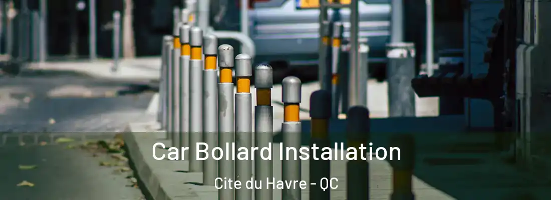  Car Bollard Installation Cite du Havre - QC