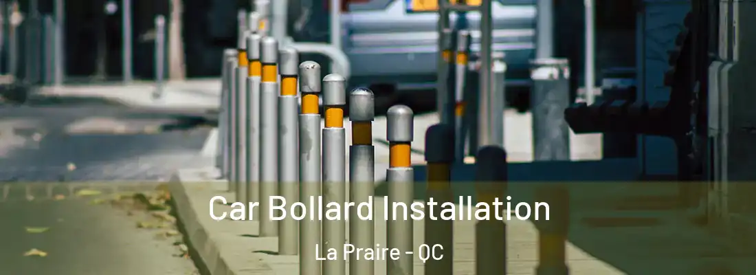  Car Bollard Installation La Praire - QC