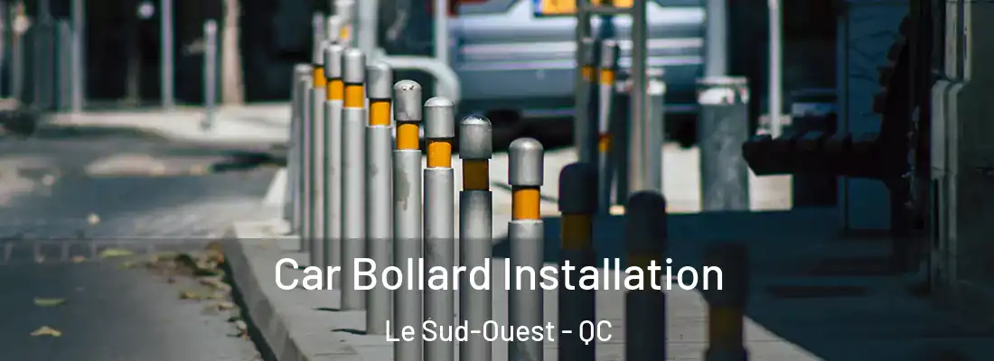  Car Bollard Installation Le Sud-Ouest - QC