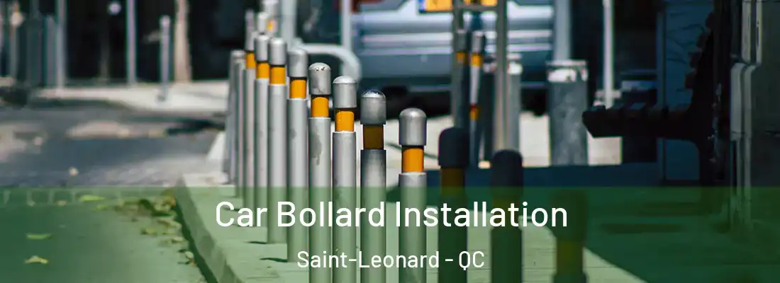  Car Bollard Installation Saint-Leonard - QC