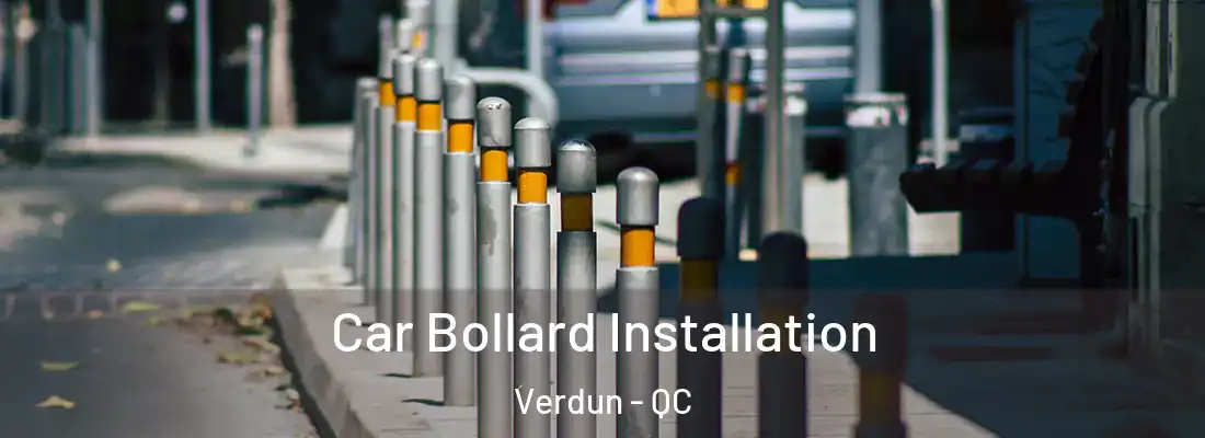  Car Bollard Installation Verdun - QC