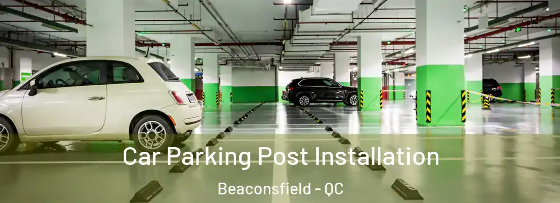  Car Parking Post Installation Beaconsfield - QC