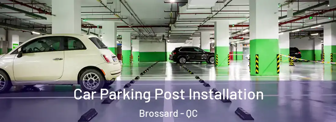  Car Parking Post Installation Brossard - QC
