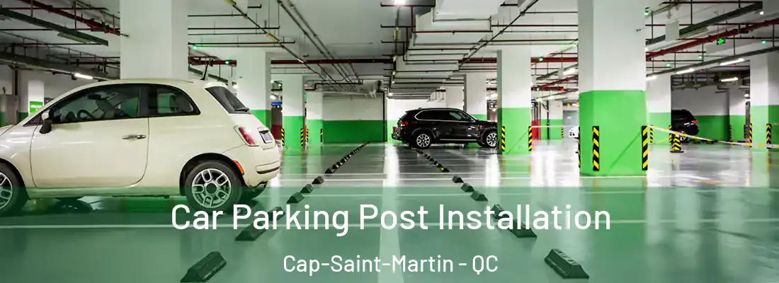  Car Parking Post Installation Cap-Saint-Martin - QC