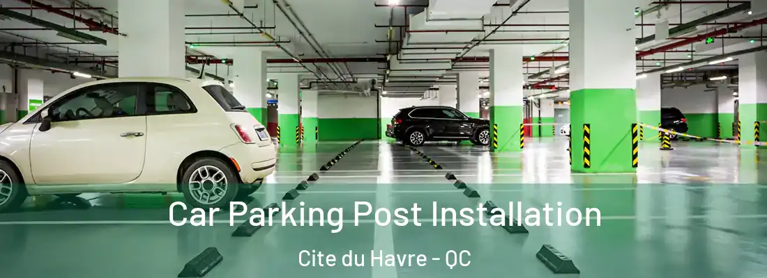  Car Parking Post Installation Cite du Havre - QC