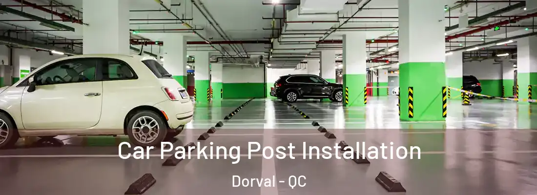  Car Parking Post Installation Dorval - QC