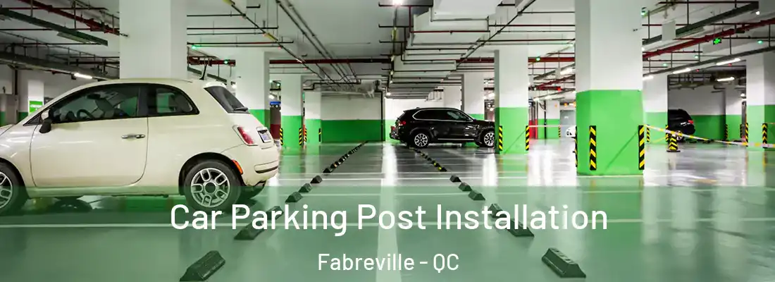  Car Parking Post Installation Fabreville - QC