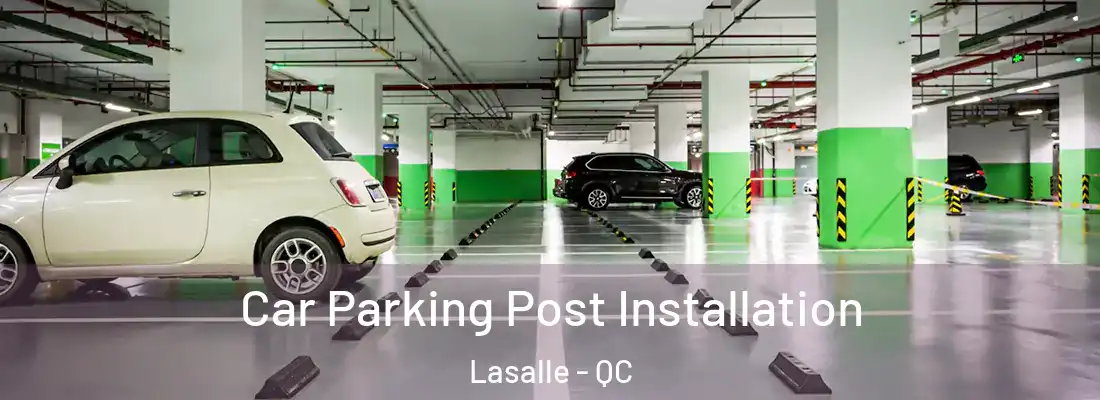  Car Parking Post Installation Lasalle - QC