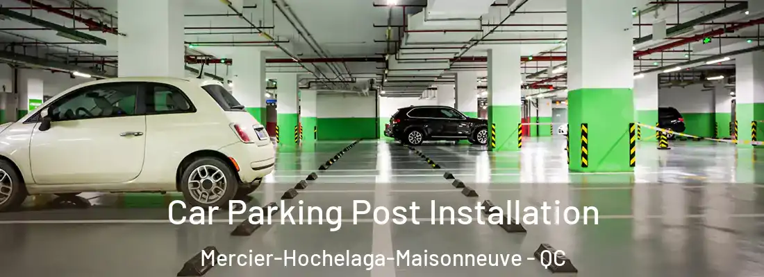  Car Parking Post Installation Mercier-Hochelaga-Maisonneuve - QC