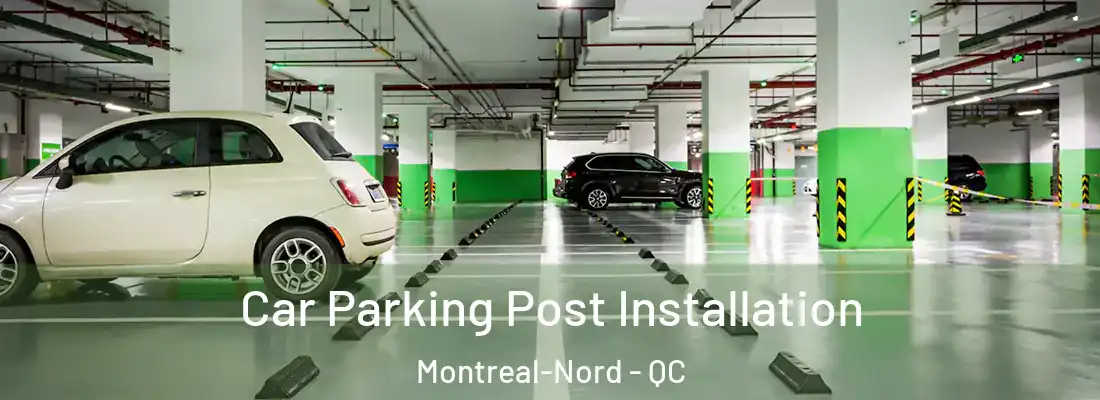  Car Parking Post Installation Montreal-Nord - QC