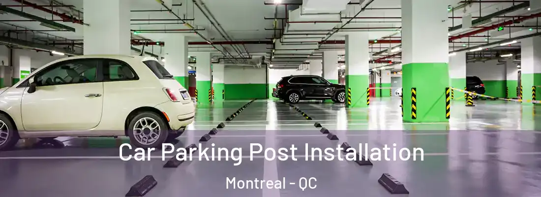  Car Parking Post Installation Montreal - QC