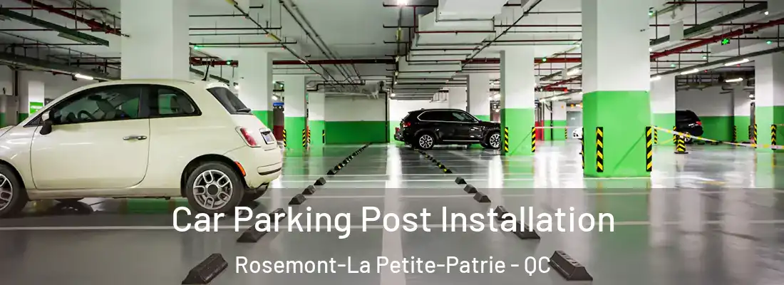  Car Parking Post Installation Rosemont-La Petite-Patrie - QC