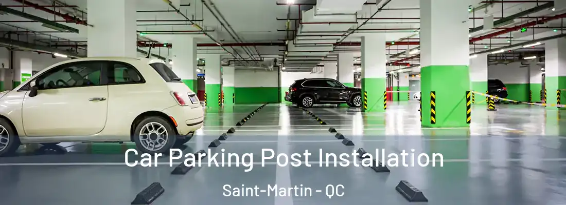 Car Parking Post Installation Saint-Martin - QC