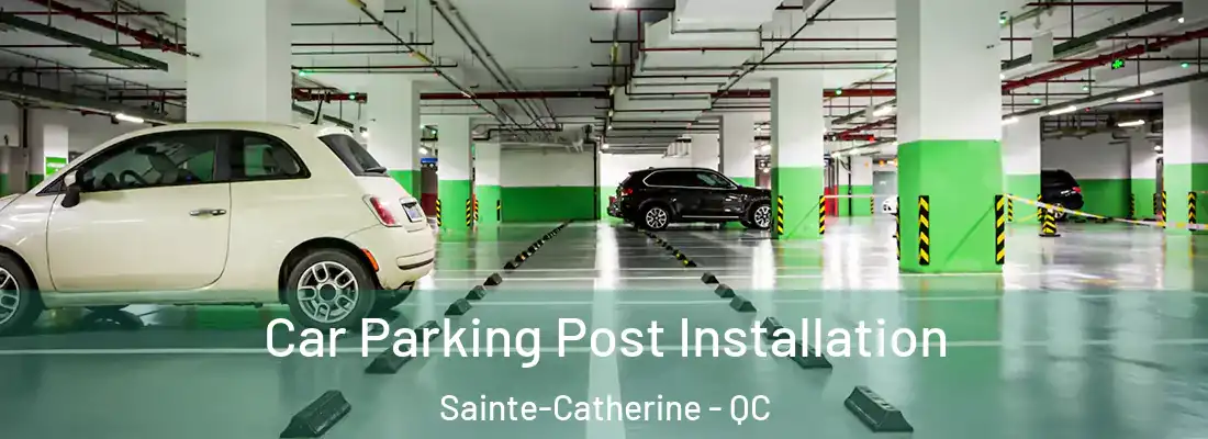 Car Parking Post Installation Sainte-Catherine - QC