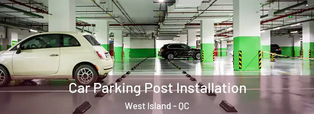  Car Parking Post Installation West Island - QC
