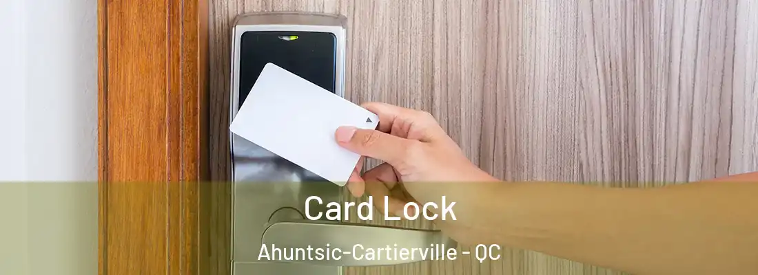  Card Lock Ahuntsic-Cartierville - QC