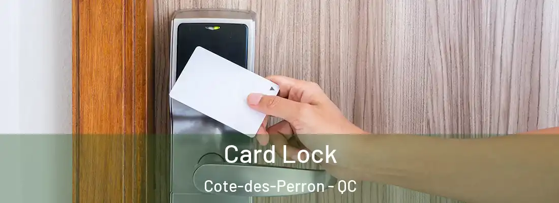  Card Lock Cote-des-Perron - QC