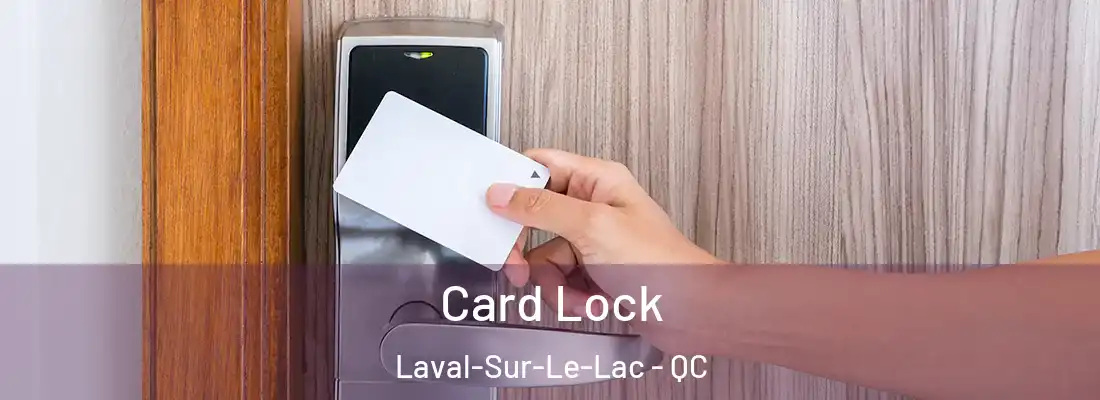  Card Lock Laval-Sur-Le-Lac - QC