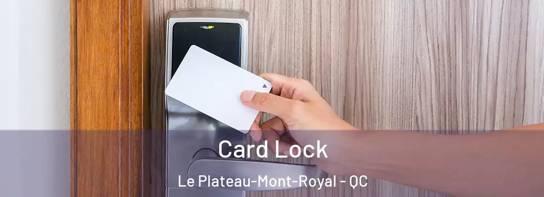  Card Lock Le Plateau-Mont-Royal - QC