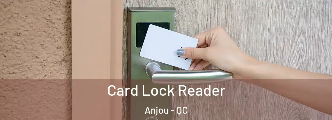  Card Lock Reader Anjou - QC
