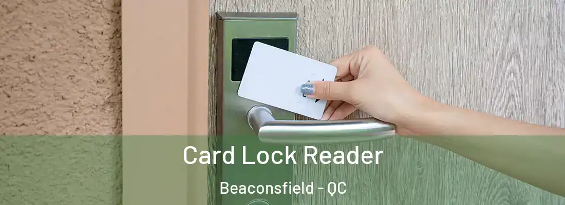  Card Lock Reader Beaconsfield - QC