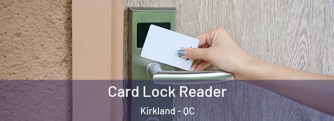  Card Lock Reader Kirkland - QC
